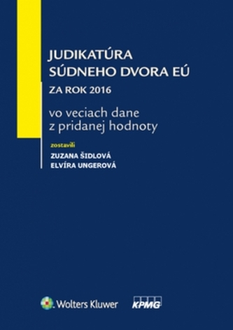 Judikatúra Súdneho dvora EÚ za rok 2016 Judikatúra Súdneho dvora EÚ za rok 2016
