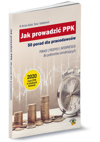 Jak prowadzić PPK 50 porad dla pracodawców