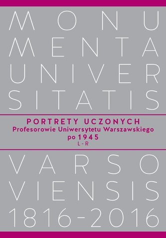 Portrety Uczonych. Profesorowie Uniwersytetu Warszawskiego po 1945, L−R