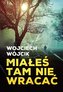 Miałeś tam nie wracać