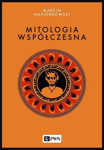 Mitologia współczesna Mitologia współczesna