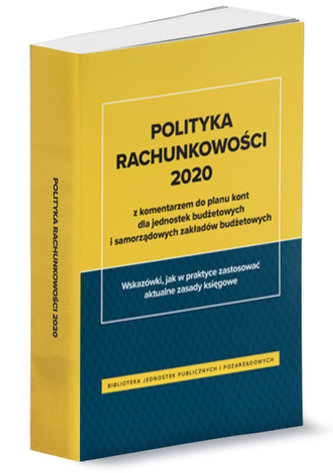 Polityka rachunkowości 2020 z komentarzem do planu kont
