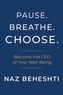 Pause. Breathe. Choose.