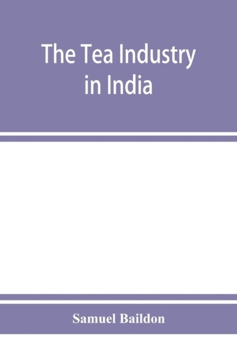 The tea industry in India