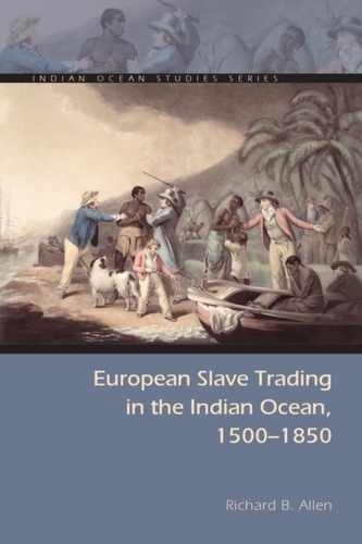 European Slave Trading in the Indian Ocean, 1500-1850