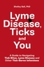 Lyme Disease, Ticks and You