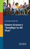 A Study Guide for Robert Graves's Goodbye to All That