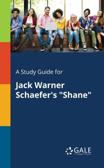 A Study Guide for Jack Warner Schaefer's Shane