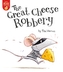 The Great Cheese Robbery