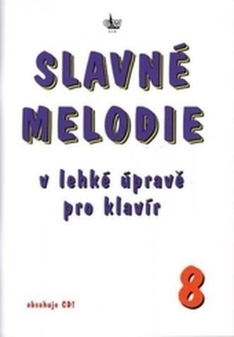 Slavné melodie v lehké úpravě pro klavír 8. díl + CD