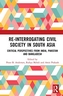 Re-Interrogating Civil Society in South Asia