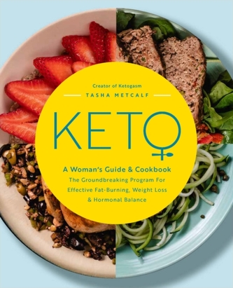 Keto: A Woman's Guide and Cookbook