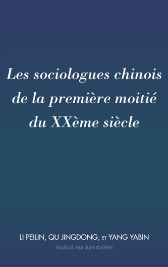 Les Sociologues Chinois de la Premiere Moitie Du Xxeme Siecle