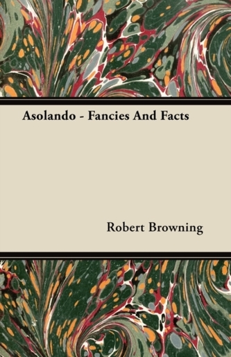 Asolando - Fancies And Facts