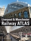 Liverpool and Manchester Railway Atlas