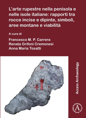 L'arte rupestre nella penisola e nelle isole italiane: rapporti tra rocce incise e dipinte, simboli, aree montane e viab