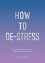 How to De-Stress