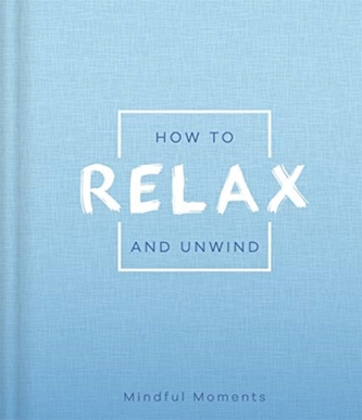 How to Relax and Unwind