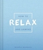 How to Relax and Unwind