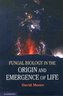 Fungal Biology in the Origin and Emergence of Life