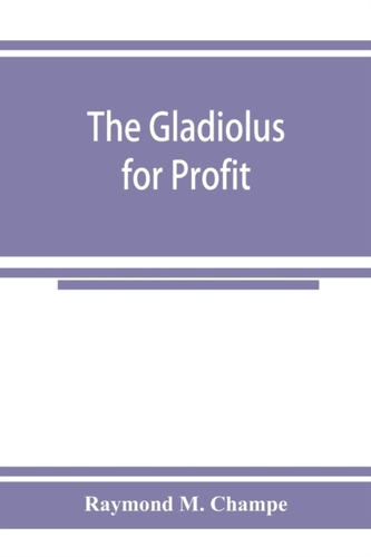 The gladiolus for profit