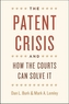 The Patent Crisis and How the Courts Can Solve It