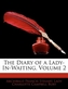 The Diary of a Lady-In-Waiting, Volume 2