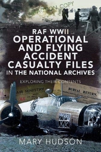 RAF WWII Operational and Flying Accident Casualty Files in The National Archives