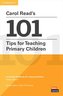 Carol Read´s 101 Tips for Teaching Primary Children