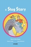 A Slug Story