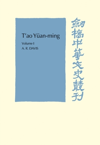 T'ao Yuan-ming: Volume 1, Translation and Commentary
