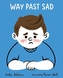 WAY PAST SAD