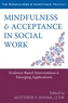 Mindfulness and Acceptance in Social Work