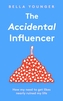 The Accidental Influencer