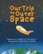 Our Trip to Outer Space