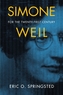 Simone Weil for the Twenty-First Century