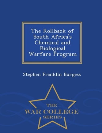 The Rollback of South Africa's Chemical and Biological Warfare Program - War College Series