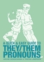 A Quick & Easy Guide to They/Them Pronouns