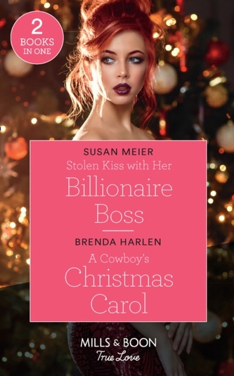 Stolen Kiss With Her Billionaire Boss / A Cowboy's Christmas Carol