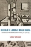 Niccolo di Lorenzo della Magna and the Social World of Florentine Printing, ca. 1470-1493