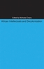 African Intellectuals and Decolonization
