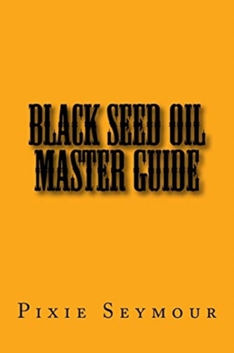 BLACK SEED OIL MASTER GUIDE