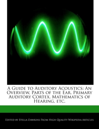 A Guide to Auditory Acoustics