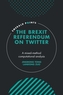 The Brexit Referendum on Twitter