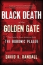Black Death at the Golden Gate