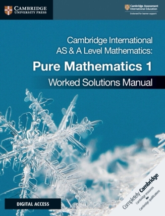 Cambridge International AS & A Level Mathematics Pure Mathematics 1 Worked Solutions Manual with Cambridge Elevate Editi