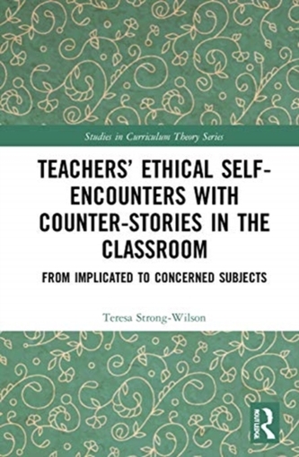 Teachers' Ethical Self-Encounters with Counter-Stories in the Classroom