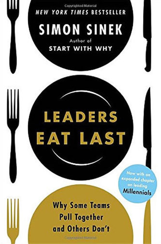Leaders Eat Last : Why Some Teams Pull Together and Others Don't