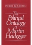 The Political Ontology of Martin Heidegger