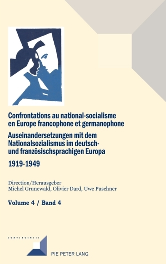Confrontations Au National-Socialisme Dans l'Europe Francophone Et Germanophone (1919-1949) / Auseinandersetzungen Mit D